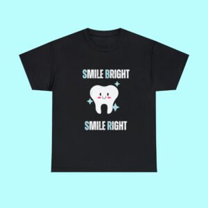 Smile Bright Smile Right T-Shirt